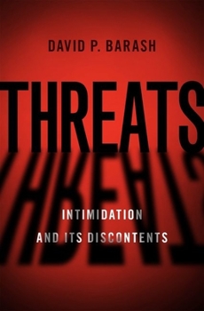 Hardcover Threats: Intimidation and Its Discontents Book