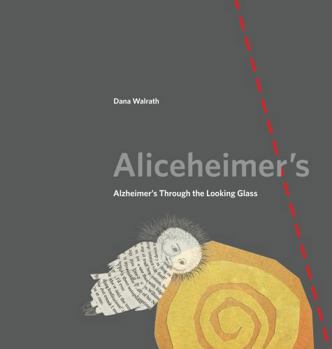 Paperback Aliceheimer's: Alzheimer's Through the Looking Glass Book