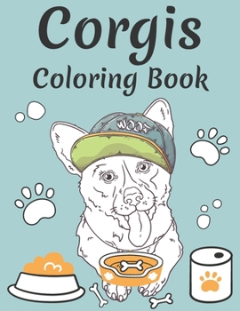 Paperback Corgis Coloring Book: Adorable Corgis Coloring Book for Grown-ups and Adults - Corgi Life Coloring and Activity Book Gifts for Corgi Owners Book