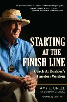 Hardcover Starting at the Finish Line: Coach Al Buehler's Timeless Wisdom Book