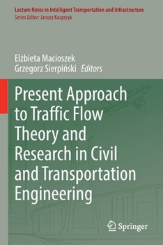 Present Approach to Traffic Flow Theory and Research in Civil and Transportation Engineering (Lecture Notes in Intelligent Transportation and Infrastructure)