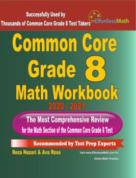Paperback Common Core Grade 8 Math Workbook 2020 - 2021: The Most Comprehensive Review for the Math Section of the Common Core Grade 8 Test Book