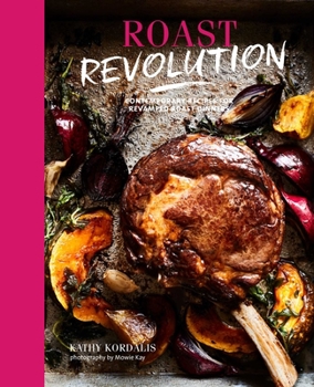 Hardcover Roast Revolution: Contemporary Recipes for Revamped Roast Dinners Book