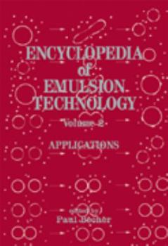 Hardcover Encyclopedia of Emulsion Technology, Vol. 2: Applications Book