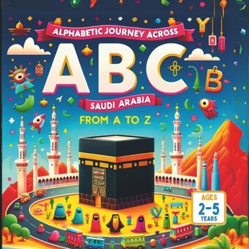 Paperback Alphabetic Journey Across Saudi Arabia From A to Z Book