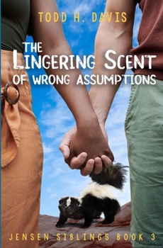 Paperback The Lingering Scent of Wrong Assumptions: Jensen Siblings Book 3 Book