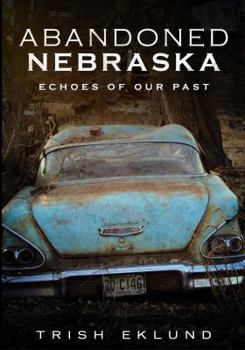 Paperback Abandoned Nebraska Book
