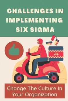 Paperback Challenges In Implementing Six Sigma: Change The Culture In Your Organization: Six Sigma Implementation Book