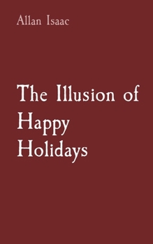 Paperback The Illusion of Happy Holidays Book