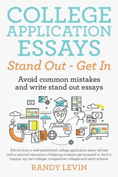 Paperback College Application Essays Stand Out - Get In: Avoid common mistakes and write stand out essays Book