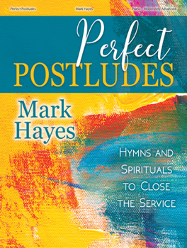 Paperback Perfect Postludes: Hymns and Spirituals to Close the Service Book