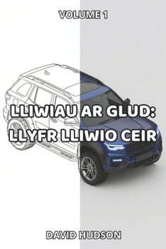 Paperback Lliwiau ar Glud: Llyfr Lliwio Ceir: Volume 1 [Welsh] Book