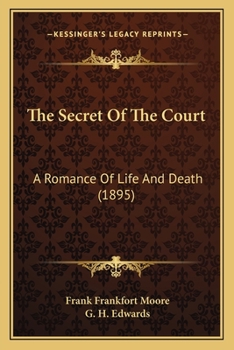 Paperback The Secret Of The Court: A Romance Of Life And Death (1895) Book