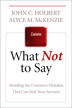 Paperback What Not to Say: Avoiding the Common Mistakes That Can Sink Your Sermon Book