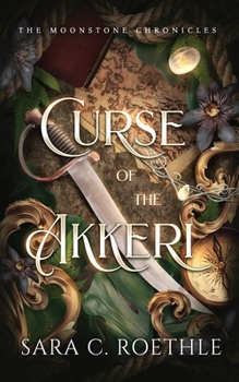 Curse of the Akkeri - Book #2 of the Moonstone Chronicles