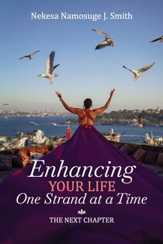 Enhancing Your Life One Strand at a Time : The Next Chapter