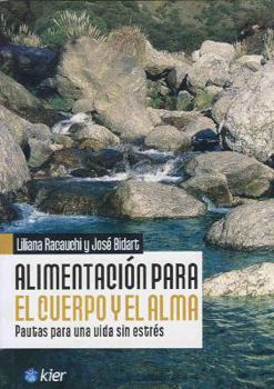 Paperback Alimentacion Para el Cuerpo y el Alma: Pautas Para una Vida Sin Estres = Food for the Body and Soul [Spanish] Book