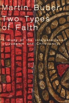 Two Types of Faith (Martin Buber Library) - Book  of the Martin Buber Library
