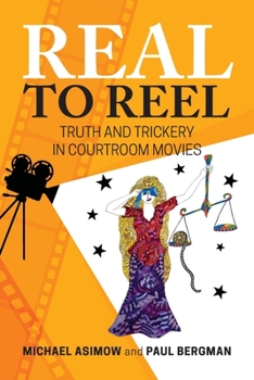 Paperback Real to Reel: Truth and Trickery in Courtroom Movies Book