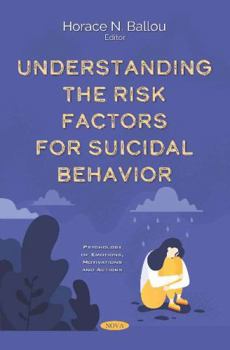 Paperback Understanding the Risk Factors for Suicidal Behavior (Psychology of Emotions, Motivations and Actions) Book