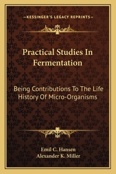 Paperback Practical Studies in Fermentation: Being Contributions to the Life History of Micro-Organisms Book