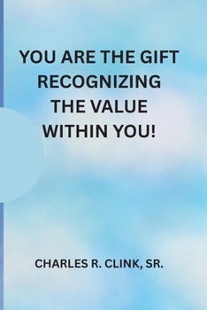 Paperback You Are the Gift: Recognizing the Value Within You Book