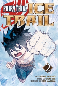 Paperback Fairy Tail Ice Trail, Volume 2 Book