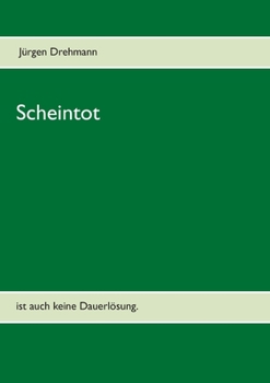 Paperback Scheintot: ist auch keine Dauerlösung. [German] Book