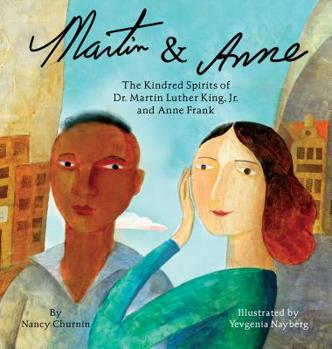 Hardcover Martin & Anne: The Kindred Spirits of Dr. Martin Luther King, Jr. and Anne Frank Book