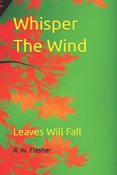 Paperback Whisper The Wind: Leaves Will Fall Book