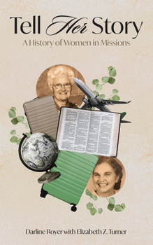 Paperback Tell Her Story: A History of Women in Missions (1) Book
