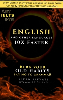 Paperback Learn English 10X Faster: Burn Your Old Habits, Say No To Grammar Book