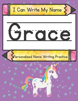 Paperback I Can Write My Name: Grace: Personalized Name Tracing Practice Book