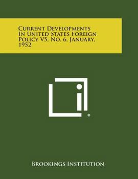 Paperback Current Developments in United States Foreign Policy V5, No. 6, January, 1952 Book