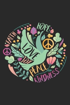 Faith Hope Love Joy Peace Kindness: Hippie Notebook Blank Dot Grid Hippies Journal dotted with dots 6x9 120 Pages Checklist Record Book Peace Love ... Planner Paper Christmas Gift for Hippies