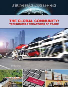 Hardcover The Global Community: Techniques & Strategies of Trade Book