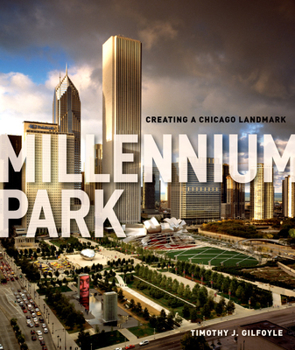Hardcover Millennium Park: Creating a Chicago Landmark Book