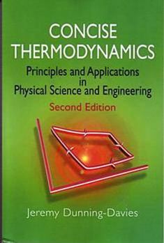 Paperback Concise Thermodynamics: Principles and Applications in Physical Science and Engineering Book