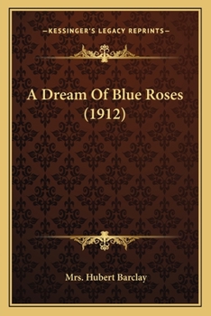 Paperback A Dream Of Blue Roses (1912) Book