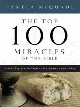 Paperback The Top 100 Miracles of the Bible: What They Are and What They Mean to You Today [Large Print] Book