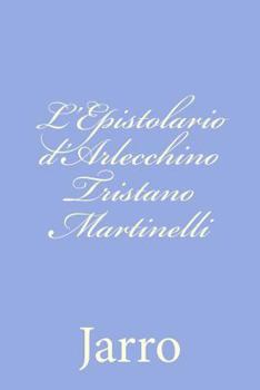 Paperback L'Epistolario d'Arlecchino Tristano Martinelli [Italian] Book