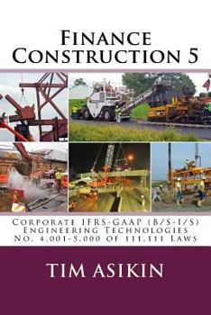 Paperback Finance Construction 5: Corporate IFRS-GAAP (B/S-I/S) Engineering Technologies No. 4,001-5,000 of 111,111 Laws Book