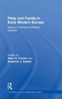 Hardcover Piety and Family in Early Modern Europe: Essays in Honour of Steven Ozment Book
