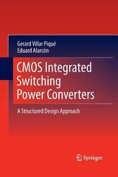 Paperback CMOS Integrated Switching Power Converters: A Structured Design Approach Book