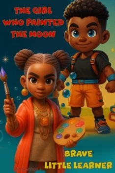 Paperback The girl who painted the moon and Brave little learner Book