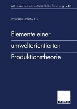 Paperback Elemente Einer Umweltorientierten Produktionstheorie [German] Book
