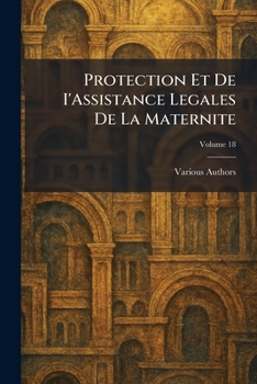 Paperback Protection Et De I'Assistance Legales De La Maternite [French] Book