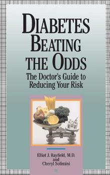 Paperback Diabetes Beating the Odds: The Doctor's Guide to Reducing Your Risk Book