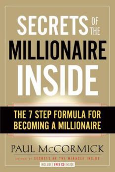 Hardcover Secrets of the Millionaire Inside: The 7-Step Formula for Becoming a Millionaire [With CD] Book