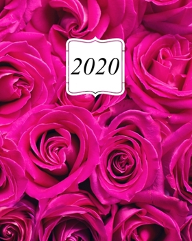 2020: Roses Cover, Monthly & Weekly Academic Planner, Calendar 2020